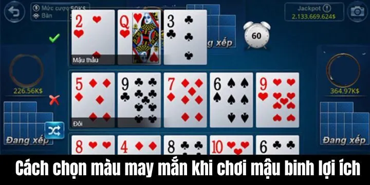 Cách chọn màu may mắn khi chơi mậu binh hứa hẹn mang lại lợi ích